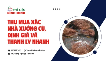Thu mua xác nhà xưởng cũ, định giá và thanh lý nhanh