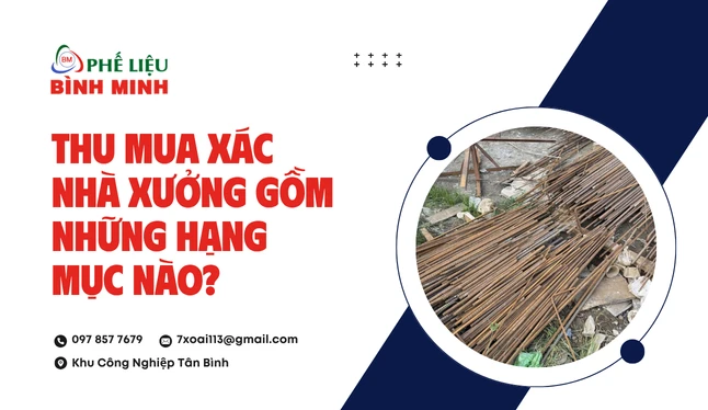 Thu mua xác nhà xưởng gồm những hạng mục nào?